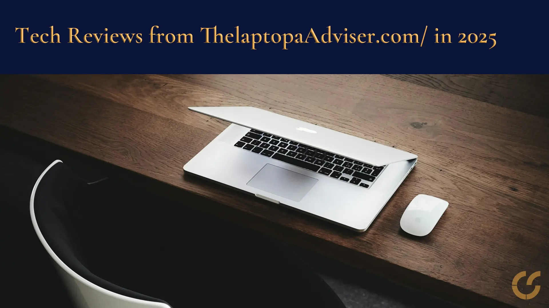 Tech Reviews from Thelaptopaadviser.com/ in 2025